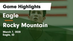 Eagle  vs Rocky Mountain  Game Highlights - March 7, 2020