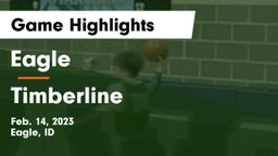 Eagle  vs Timberline  Game Highlights - Feb. 14, 2023