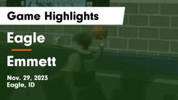 Eagle  vs Emmett  Game Highlights - Nov. 29, 2023