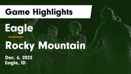 Eagle  vs Rocky Mountain  Game Highlights - Dec. 6, 2023