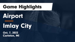 Airport  vs Imlay City  Game Highlights - Oct. 7, 2023