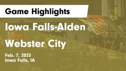 Iowa Falls-Alden  vs Webster City  Game Highlights - Feb. 7, 2023