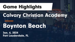 Calvary Christian Academy vs Boynton Beach Game Highlights - Jan. 6, 2024
