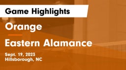 Orange  vs Eastern Alamance  Game Highlights - Sept. 19, 2023