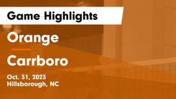 Orange  vs Carrboro  Game Highlights - Oct. 31, 2023