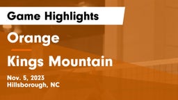 Orange  vs Kings Mountain  Game Highlights - Nov. 5, 2023