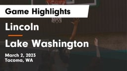 Lincoln  vs Lake Washington  Game Highlights - March 2, 2023