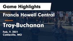Francis Howell Central  vs Troy-Buchanan  Game Highlights - Feb. 9, 2021