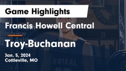 Francis Howell Central  vs Troy-Buchanan  Game Highlights - Jan. 5, 2024