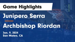Junipero Serra  vs Archbishop Riordan  Game Highlights - Jan. 9, 2024