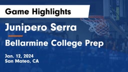 Junipero Serra  vs Bellarmine College Prep  Game Highlights - Jan. 12, 2024