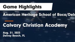 American Heritage School of Boca/Delray vs Calvary Christian Academy Game Highlights - Aug. 31, 2023