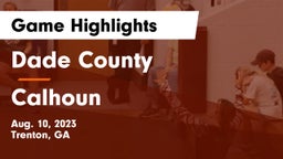Dade County  vs Calhoun  Game Highlights - Aug. 10, 2023