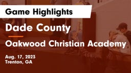 Dade County  vs Oakwood Christian Academy Game Highlights - Aug. 17, 2023
