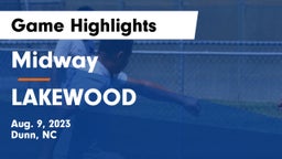 Midway  vs LAKEWOOD  Game Highlights - Aug. 9, 2023