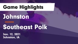 Johnston  vs Southeast Polk  Game Highlights - Jan. 12, 2021