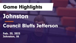 Johnston  vs Council Bluffs Jefferson  Game Highlights - Feb. 20, 2023