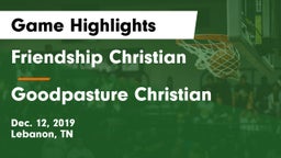 Friendship Christian  vs Goodpasture Christian  Game Highlights - Dec. 12, 2019