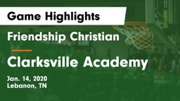 Friendship Christian  vs Clarksville Academy Game Highlights - Jan. 14, 2020