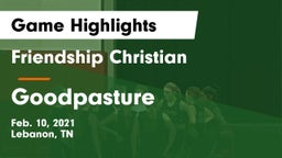Friendship Christian  vs Goodpasture  Game Highlights - Feb. 10, 2021