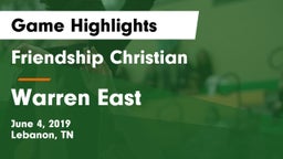 Friendship Christian  vs Warren East  Game Highlights - June 4, 2019