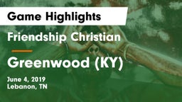 Friendship Christian  vs Greenwood (KY) Game Highlights - June 4, 2019