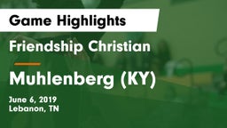 Friendship Christian  vs Muhlenberg (KY) Game Highlights - June 6, 2019