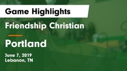 Friendship Christian  vs Portland  Game Highlights - June 7, 2019