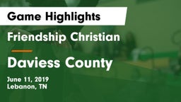 Friendship Christian  vs Daviess County  Game Highlights - June 11, 2019