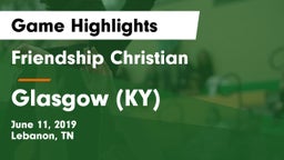 Friendship Christian  vs Glasgow (KY) Game Highlights - June 11, 2019