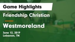 Friendship Christian  vs Westmoreland  Game Highlights - June 12, 2019