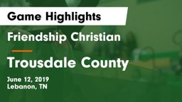 Friendship Christian  vs Trousdale County  Game Highlights - June 12, 2019