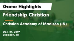 Friendship Christian  vs Christian Academy of Madison (IN) Game Highlights - Dec. 21, 2019