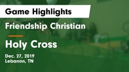 Friendship Christian  vs Holy Cross  Game Highlights - Dec. 27, 2019