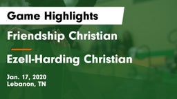 Friendship Christian  vs Ezell-Harding Christian  Game Highlights - Jan. 17, 2020