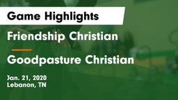 Friendship Christian  vs Goodpasture Christian  Game Highlights - Jan. 21, 2020