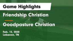 Friendship Christian  vs Goodpasture Christian  Game Highlights - Feb. 12, 2020