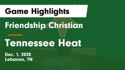 Friendship Christian  vs Tennessee Heat Game Highlights - Dec. 1, 2020