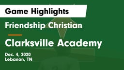 Friendship Christian  vs Clarksville Academy Game Highlights - Dec. 4, 2020