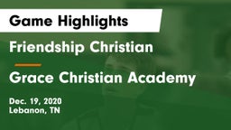 Friendship Christian  vs Grace Christian Academy Game Highlights - Dec. 19, 2020
