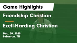 Friendship Christian  vs Ezell-Harding Christian  Game Highlights - Dec. 30, 2020