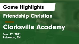 Friendship Christian  vs Clarksville Academy Game Highlights - Jan. 12, 2021