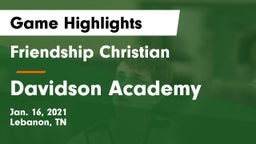 Friendship Christian  vs Davidson Academy  Game Highlights - Jan. 16, 2021