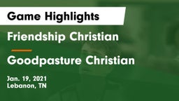 Friendship Christian  vs Goodpasture Christian  Game Highlights - Jan. 19, 2021