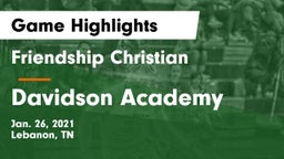 Friendship Christian  vs Davidson Academy  Game Highlights - Jan. 26, 2021
