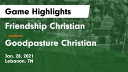 Friendship Christian  vs Goodpasture Christian  Game Highlights - Jan. 28, 2021