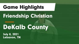 Friendship Christian  vs DeKalb County  Game Highlights - July 8, 2021