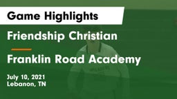 Friendship Christian  vs Franklin Road Academy Game Highlights - July 10, 2021