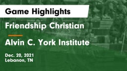 Friendship Christian  vs Alvin C. York Institute Game Highlights - Dec. 20, 2021