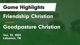 Friendship Christian  vs Goodpasture Christian  Game Highlights - Jan. 25, 2022